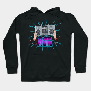 SAY NOTHING Hoodie